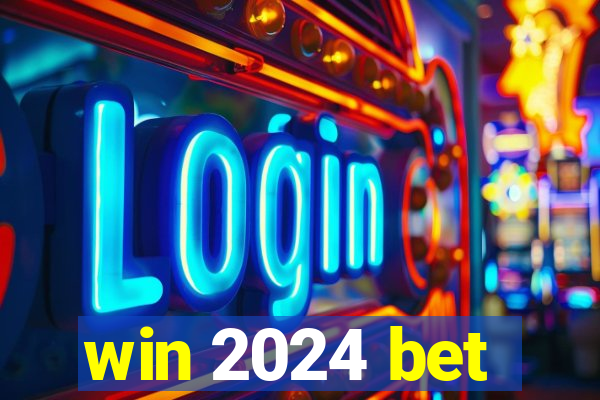 win 2024 bet